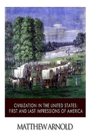 Bild des Verkufers fr Civilization in the United States : First and Last Impressions of America zum Verkauf von GreatBookPrices