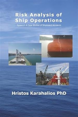 Bild des Verkufers fr Risk Analysis of Ship Operations: Research and Case Studies of Shipboard Accidents zum Verkauf von GreatBookPrices