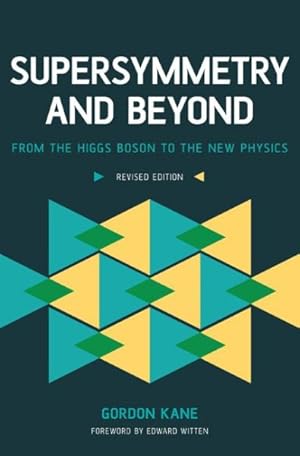 Seller image for Supersymmetry and Beyond : From the Higgs Boson to the New Physics for sale by GreatBookPrices