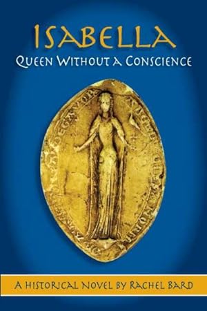 Immagine del venditore per Isabella : Queen Without a Conscience venduto da GreatBookPrices