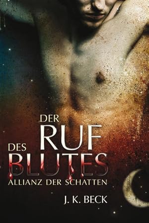 Bild des Verkufers fr Der Ruf des Blutes: Die Allianz der Schatten, Band 1 (Allianz der Schatten: Julie Kenner schreibt als J.K. Beck an dieser paranormalen Reihe) zum Verkauf von Studibuch