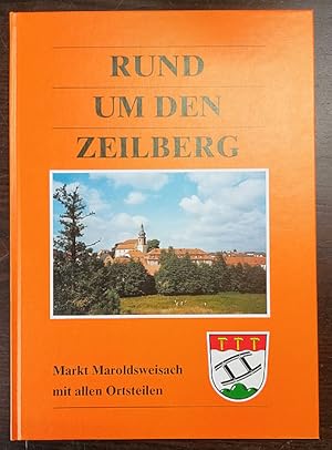 Image du vendeur pour Rund um den Zeilberg. Markt Marolsweisbach mit allen Ortsteilen. Mit Widmung des Verfassers auf Titel. mis en vente par Klaus Schneborn