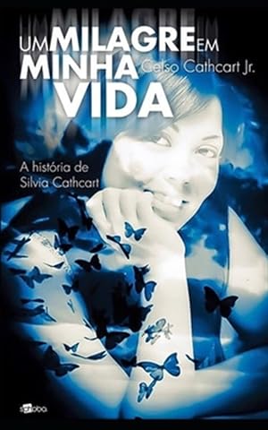 Immagine del venditore per Um milagre em minha vida: A histria de Silvia Cathcart -Language: portuguese venduto da GreatBookPrices