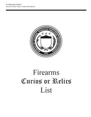 Imagen del vendedor de Firearms Curios or Relics List a la venta por GreatBookPrices