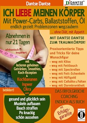 Bild des Verkufers fr Ich liebe meinen Krper: Mit Power-Carbs, Ballaststoffen, l endlich gezielt Problemzonen wegzaubern: ohne Dit, mit Appetit: Abnehmen in nur 21 . praxisorientierte Tipps fr deine Wunschfigur zum Verkauf von Studibuch