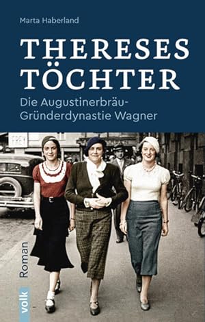 Seller image for Thereses Tchter: Die Augustinerbru-Grnderdynastie Wagner. Roman for sale by Studibuch