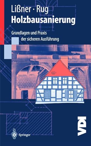 Imagen del vendedor de Holzbausanierung: Grundlagen und Praxis der sicheren Ausfhrung (VDI-Buch) a la venta por Studibuch