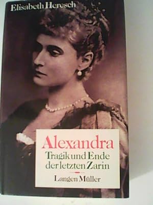 Immagine del venditore per Alexandra: Tragik und Ende der letzten Zarin venduto da ANTIQUARIAT FRDEBUCH Inh.Michael Simon