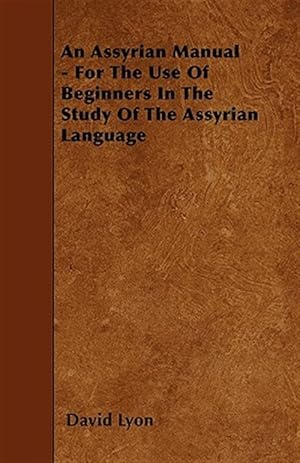 Bild des Verkufers fr An Assyrian Manual - For The Use Of Begi zum Verkauf von GreatBookPrices