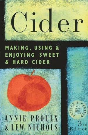 Immagine del venditore per Cider: Making, Using & Enjoying Sweet & Hard Cider, 3rd Edition venduto da WeBuyBooks