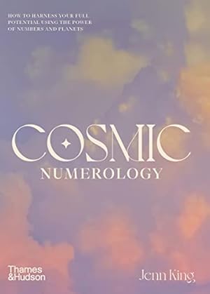 Immagine del venditore per Cosmic Numerology: How to Harness Your Full Potential Using the Power of Numbers and Planets venduto da WeBuyBooks