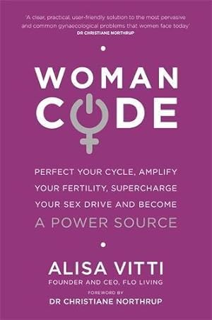 Imagen del vendedor de Womancode: Perfect Your Cycle, Amplify Your Fertility, Supercharge Your Sex Drive and Become a Power Source a la venta por WeBuyBooks