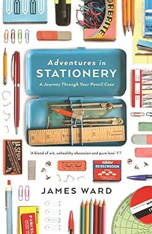 Bild des Verkufers fr Adventures in Stationery: A Journey Through Your Pencil Case zum Verkauf von WeBuyBooks