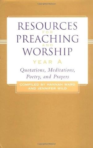 Seller image for Resources for Preaching and Worship: Year A: Quotations, Meditations, Poetry, and Prayers for sale by WeBuyBooks