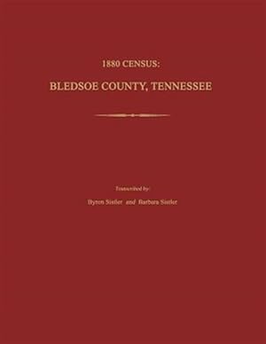 Image du vendeur pour 1880 Census, Bledsoe County, Tennessee mis en vente par GreatBookPrices