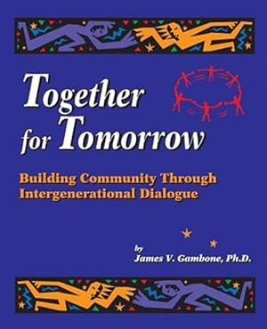 Seller image for Together for Tomorrow : Building Community Through Intergenerational Dialogue for sale by GreatBookPrices