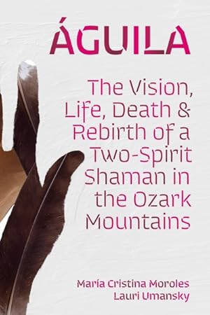 Seller image for guila : The Vision, Life, Death, and Rebirth of a Two-spirit Shaman in the Ozark Mountains for sale by GreatBookPrices