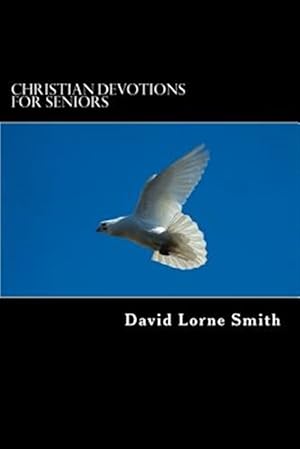 Imagen del vendedor de Christian Devotions for Seniors : Advice & Resources a la venta por GreatBookPrices