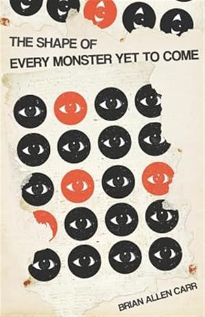 Bild des Verkufers fr Shape of Every Monster Yet to Come zum Verkauf von GreatBookPrices