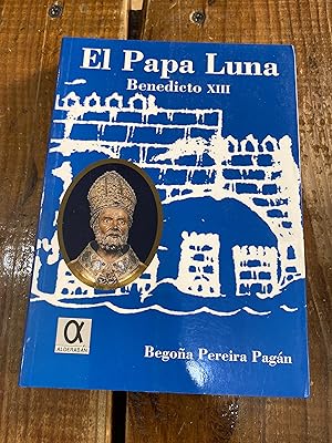 Imagen del vendedor de El Papa Luna Benedicto XIII a la venta por Trfico de Libros Lavapies