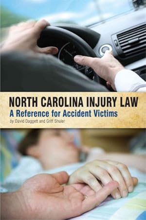 Image du vendeur pour North Carolina Injury Law : A Reference for Accident Victims mis en vente par GreatBookPrices