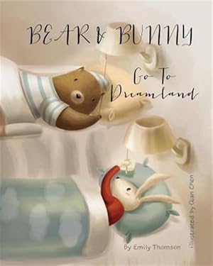 Immagine del venditore per Bear and Bunny Go to Dreamland venduto da GreatBookPrices