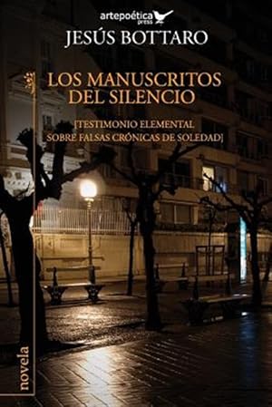 Immagine del venditore per Los Manuscritos del Silencio: (Testimonio Elemental Sobre Falsas Cronicas de Soledad) venduto da GreatBookPrices