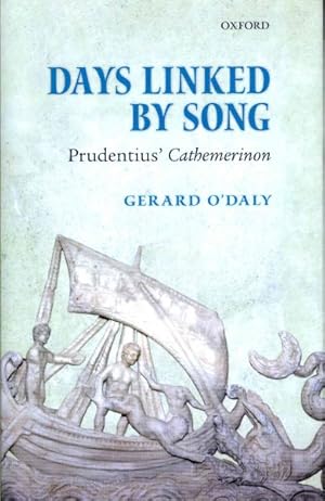 Imagen del vendedor de Days Linked by Song : Prudentius' Cathemerinon a la venta por GreatBookPrices