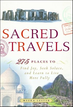 Seller image for Sacred Travels : 275 Places to Find Joy, Seek Solace, and Learn to Live More Fully for sale by GreatBookPrices