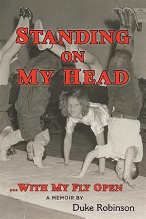 Seller image for Standing on My Head. With My Fly Open for sale by GreatBookPricesUK