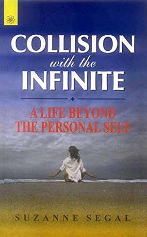 Immagine del venditore per Collision with the Infinite: A Life Beyond the Personal Self venduto da WeBuyBooks