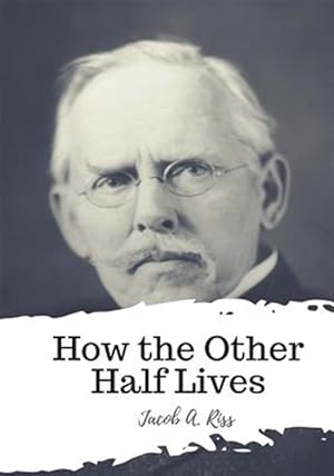 Imagen del vendedor de How the Other Half Lives a la venta por GreatBookPrices