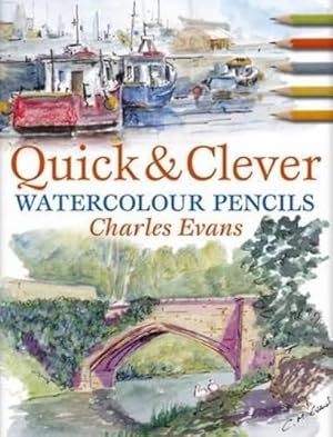 Bild des Verkufers fr Quick And Clever Watercolour Pencils zum Verkauf von WeBuyBooks