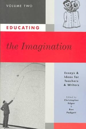 Seller image for Educating the Imagination : Essays and Ideas for Teachers and Writers for sale by GreatBookPrices