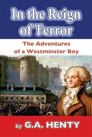 Seller image for In the Reign of Terror : The Adventures of a Westminster Boy for sale by GreatBookPrices