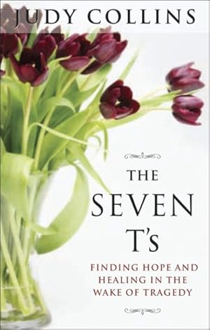 Image du vendeur pour Seven T's : Finding Hope and Healing in the Wake of Tragedy mis en vente par GreatBookPrices