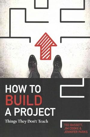 Seller image for How to Build a Project : Things They Don't Teach for sale by GreatBookPrices