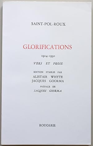 Glorifications, 1914-1930 : vers et prose. Edition établie par Alistair Whyte, Jacques Goorma. Pr...