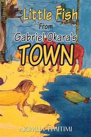 Seller image for The little fish from Gabriel Okara's town for sale by GreatBookPricesUK