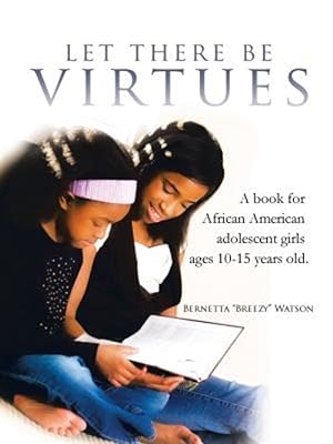 Image du vendeur pour LET THERE BE VIRTUES: A book for African American adolescent girls ages 10-15 years old. mis en vente par GreatBookPrices
