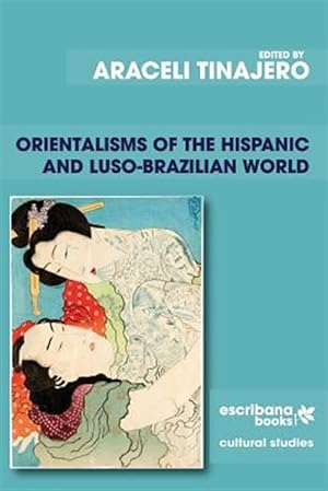 Imagen del vendedor de Orientalisms of the Hispanic and Luso-Brazilian World a la venta por GreatBookPrices