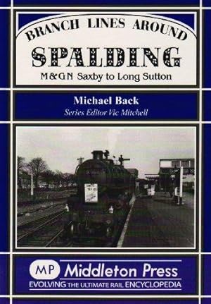 Bild des Verkufers fr Branch Lines Around Spalding zum Verkauf von WeBuyBooks