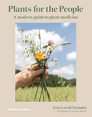 Bild des Verkufers fr Plants for the People: A Modern Guide to Plant Medicine zum Verkauf von WeBuyBooks