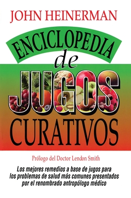Imagen del vendedor de Enciclopedia de Jugos Curativos = Encyclopedia of Healing Juices (Paperback or Softback) a la venta por BargainBookStores