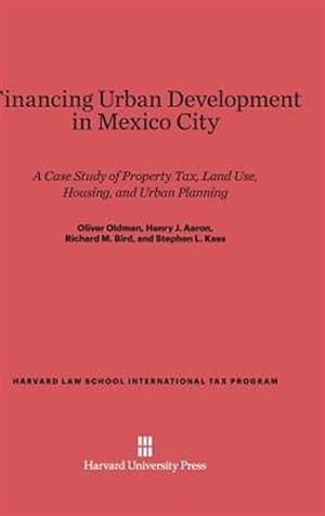 Bild des Verkufers fr Financing Urban Development in Mexico City: A Case Study of Property Tax, Land Use, Housing, and Urban Planning zum Verkauf von GreatBookPricesUK