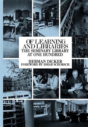 Seller image for Of Learning and Libraries : The Seminary Library at One Hundred for sale by GreatBookPrices