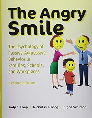 Bild des Verkufers fr The Angry Smile: The Psychology of Passive-Aggressive Behavior in Families, Schools, and Workplaces zum Verkauf von WeBuyBooks