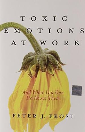 Seller image for Toxic Emotions at Work and What You Can Do about Them for sale by WeBuyBooks