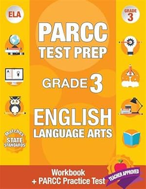 Seller image for Parcc Test Prep Grade 3 English: Workbook and 1 Parcc Practice Test, Common Core Grade 3 Parcc, Parcc Test Prep Grade 3 Reading, Parcc Practice Book G for sale by GreatBookPrices