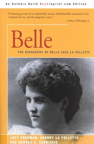 Immagine del venditore per Belle : The Biography of Belle Case LA Follette venduto da GreatBookPrices